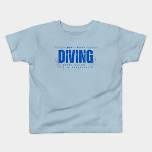 Just Keep Diving, Every Breath is an Adventure | Scuba diving | Scuba | Ocean lovers | Freediver Kids T-Shirt